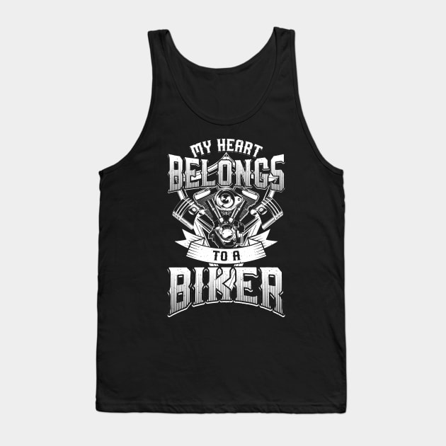 MOTORCYCLE: My Heart Belongs To A Biker Tank Top by woormle